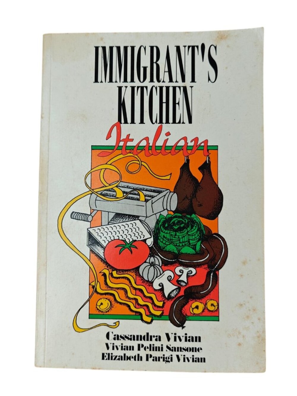Immigrant's Kitchen: Italian Cassandra Vivian Paperback Vintage Cookbook 1993